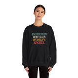 WATCHING WOMENS SPORTS UNISEX SWEATSHIRT