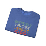 WATCHING WOMENS SPORTS UNISEX SWEATSHIRT