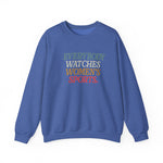 WATCHING WOMENS SPORTS UNISEX SWEATSHIRT