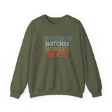 WATCHING WOMENS SPORTS UNISEX SWEATSHIRT