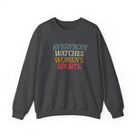 WATCHING WOMENS SPORTS UNISEX SWEATSHIRT