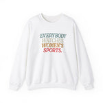 WATCHING WOMENS SPORTS UNISEX SWEATSHIRT