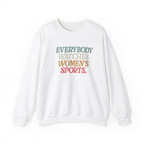 WATCHING WOMENS SPORTS UNISEX SWEATSHIRT