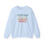 WATCHING WOMENS SPORTS UNISEX SWEATSHIRT