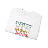 WATCHING WOMENS SPORTS UNISEX SWEATSHIRT