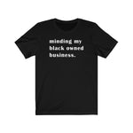 Minding My Black Owned Business BHM Celebration Unisex Short Sleeve Tee