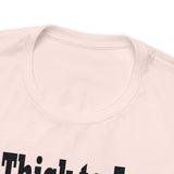 Too Thick to Argue Short Sleeve Tee